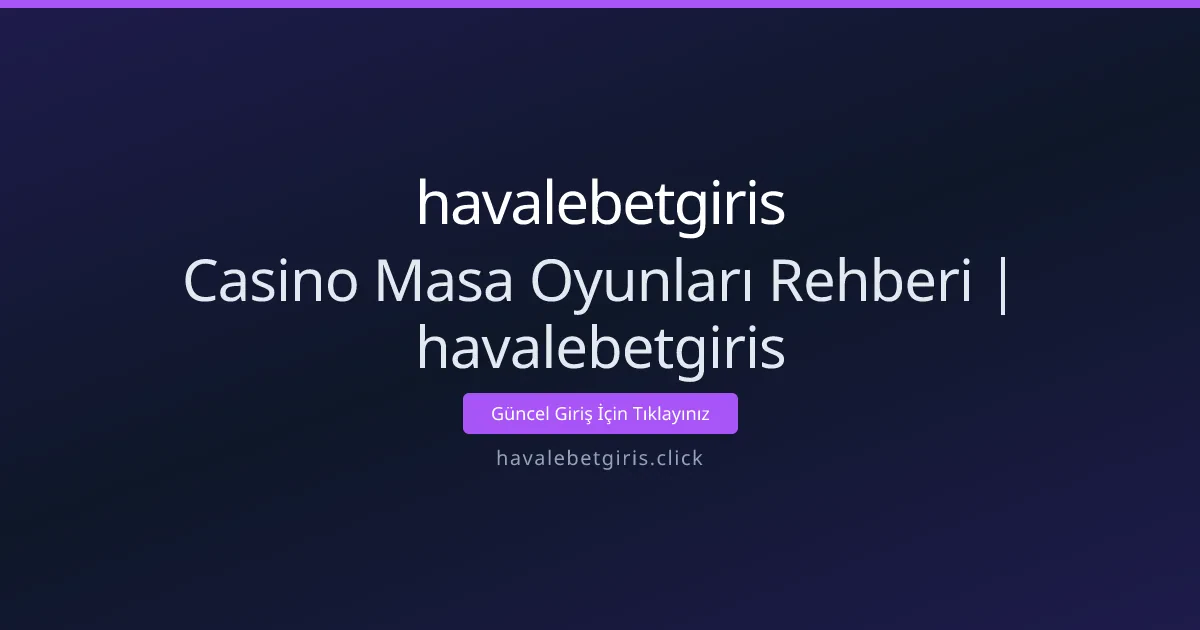Casino Masa Oyunları Rehberi | havalebetgiris Casino Masa Oyunları Rehberi | havalebetgiris - havalebetgiris rehber görseli
