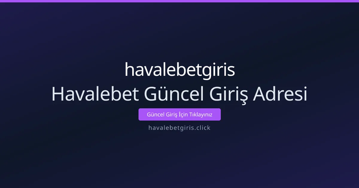 Havalebet Güncel Giriş Adresi Havalebet Güncel Giriş Adresi - havalebetgiris rehber görseli